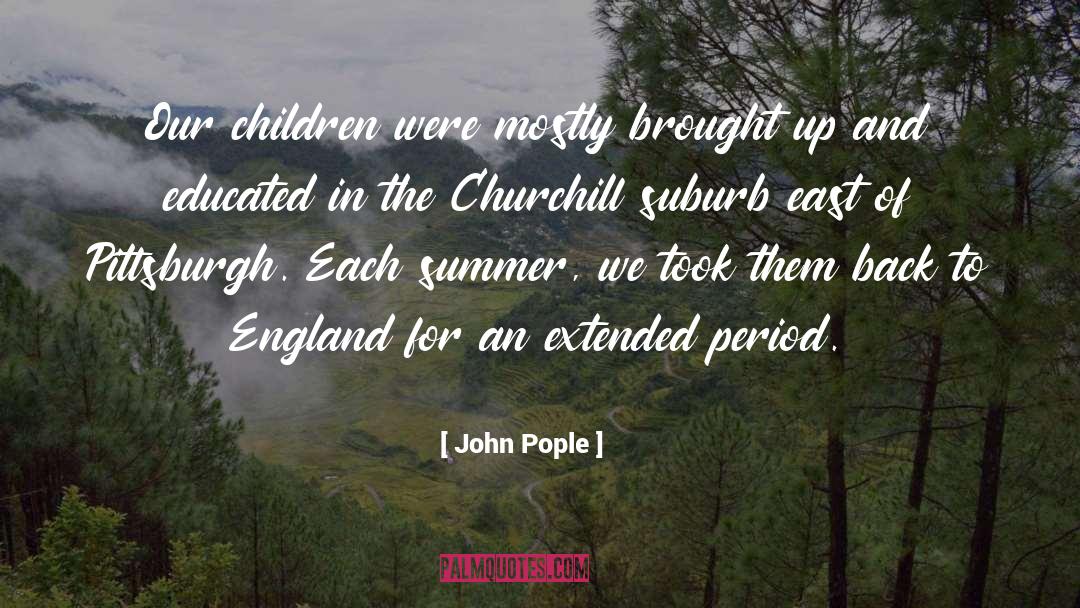 John Pople Quotes: Our children were mostly brought
