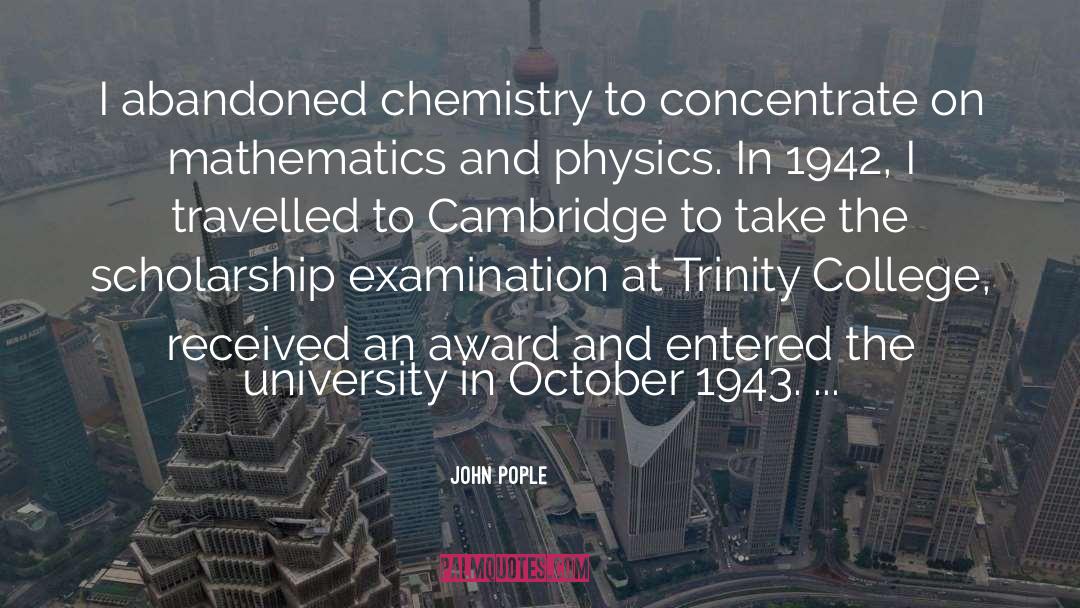 John Pople Quotes: I abandoned chemistry to concentrate