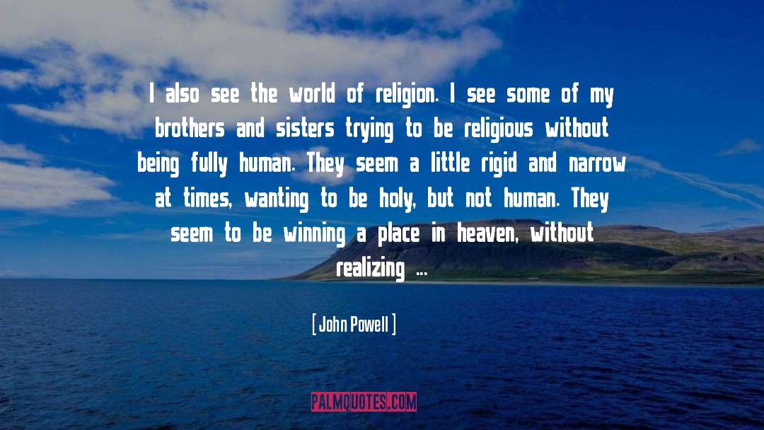 John Powell Quotes: I also see the world