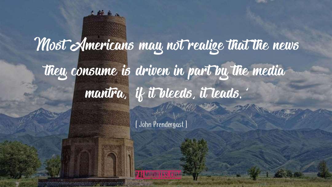 John Prendergast Quotes: Most Americans may not realize