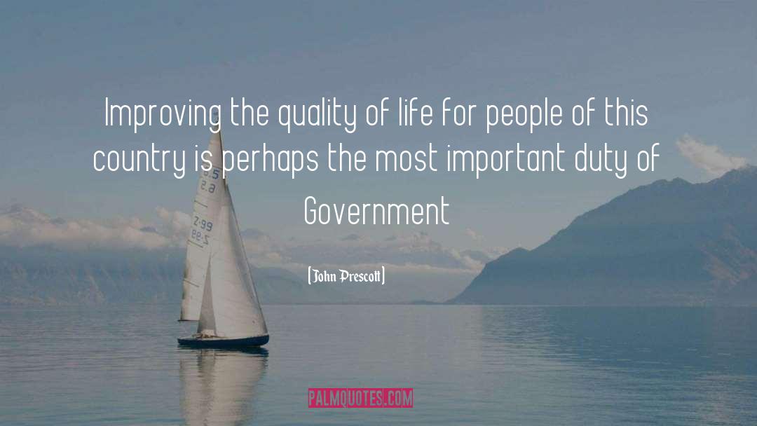 John Prescott Quotes: Improving the quality of life