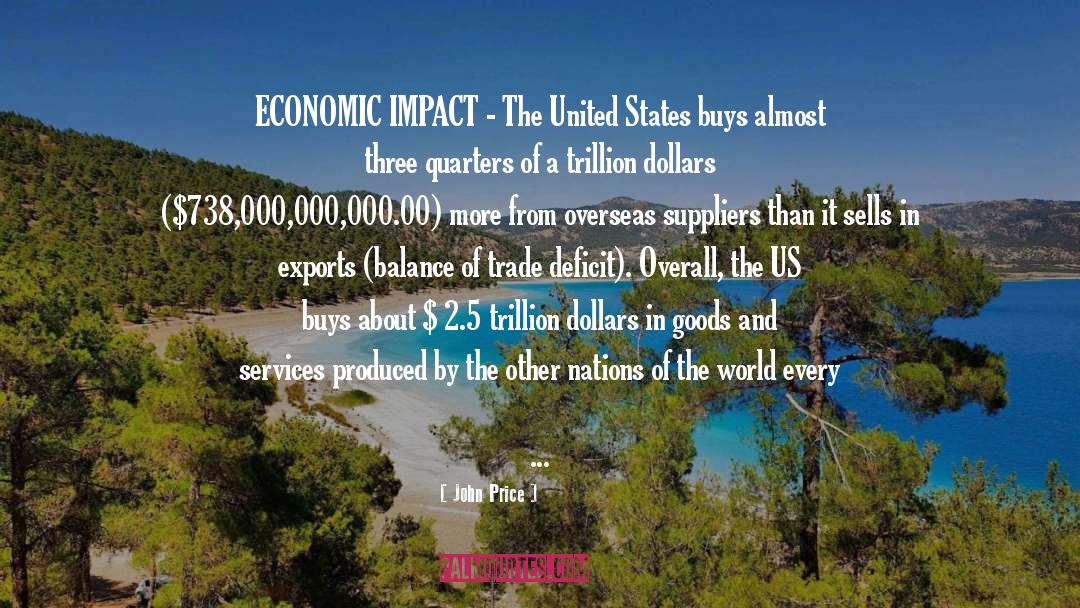 John Price Quotes: ECONOMIC IMPACT - The United