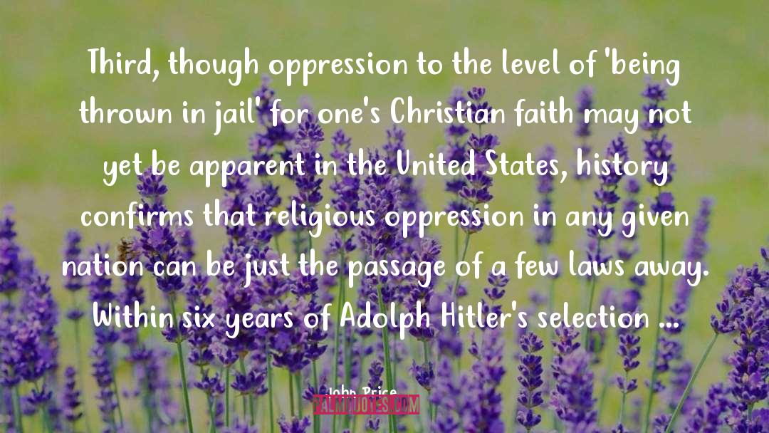 John Price Quotes: Third, though oppression to the