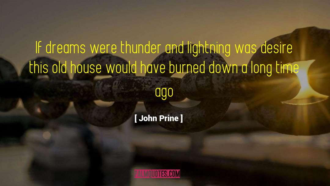 John Prine Quotes: If dreams were thunder and