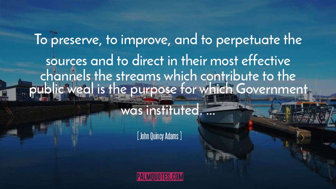 John Quincy Adams Quotes: To preserve, to improve, and