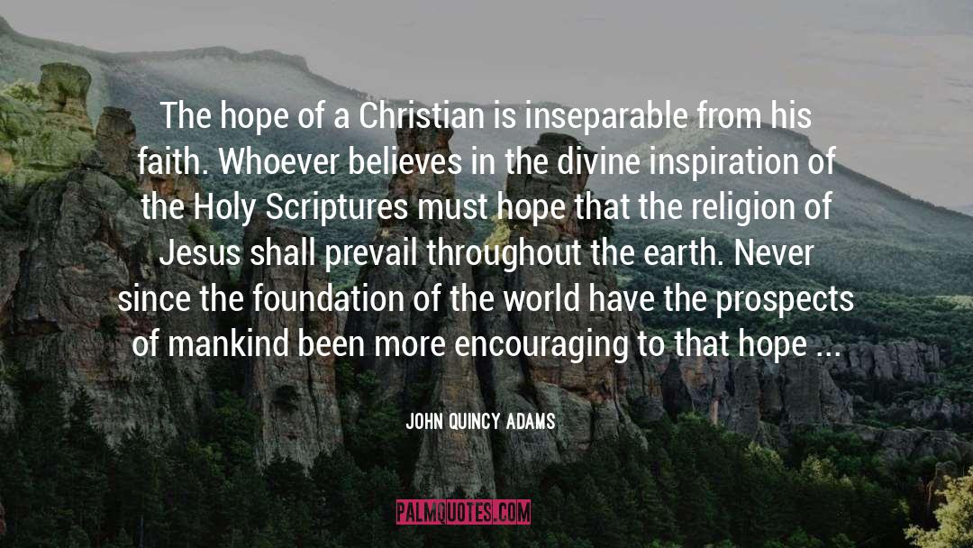 John Quincy Adams Quotes: The hope of a Christian