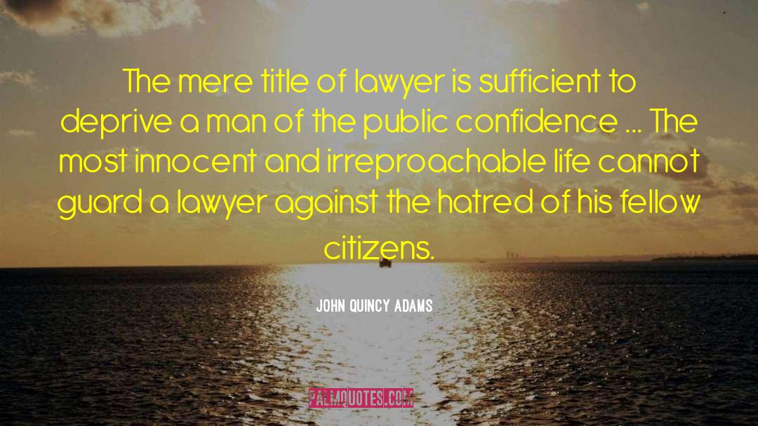 John Quincy Adams Quotes: The mere title of lawyer