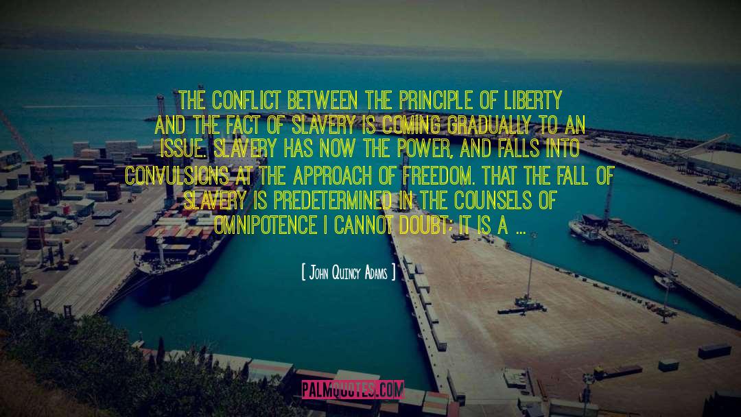 John Quincy Adams Quotes: The conflict between the principle