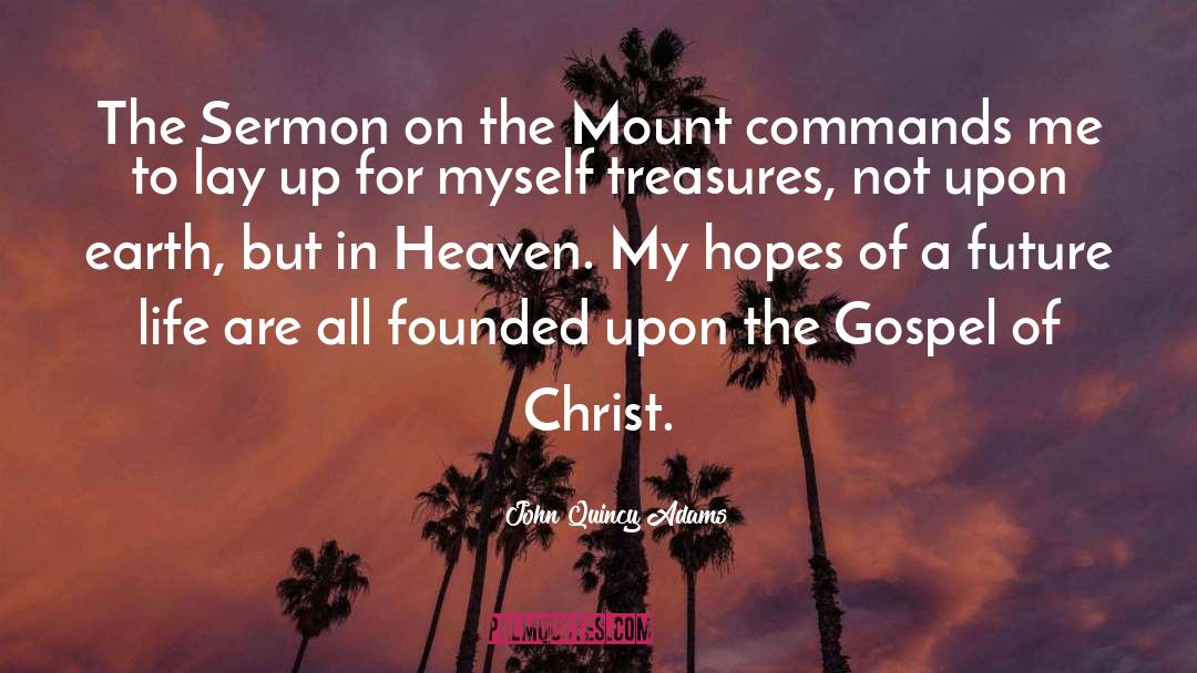 John Quincy Adams Quotes: The Sermon on the Mount