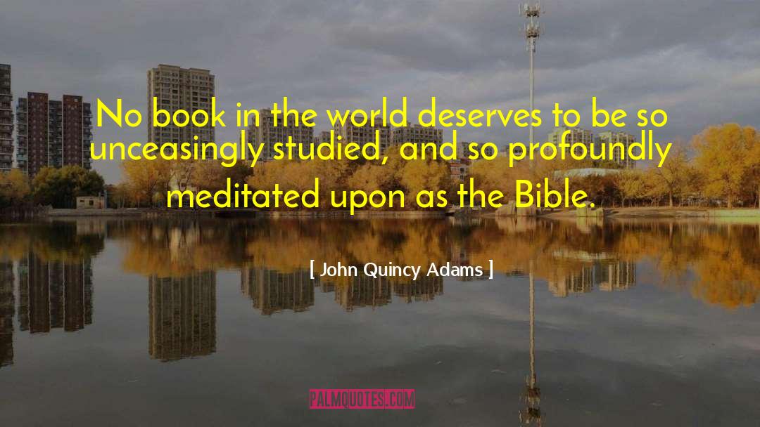 John Quincy Adams Quotes: No book in the world