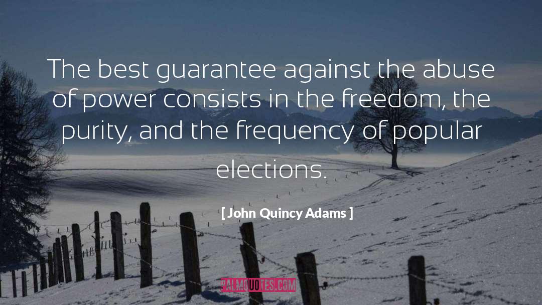 John Quincy Adams Quotes: The best guarantee against the