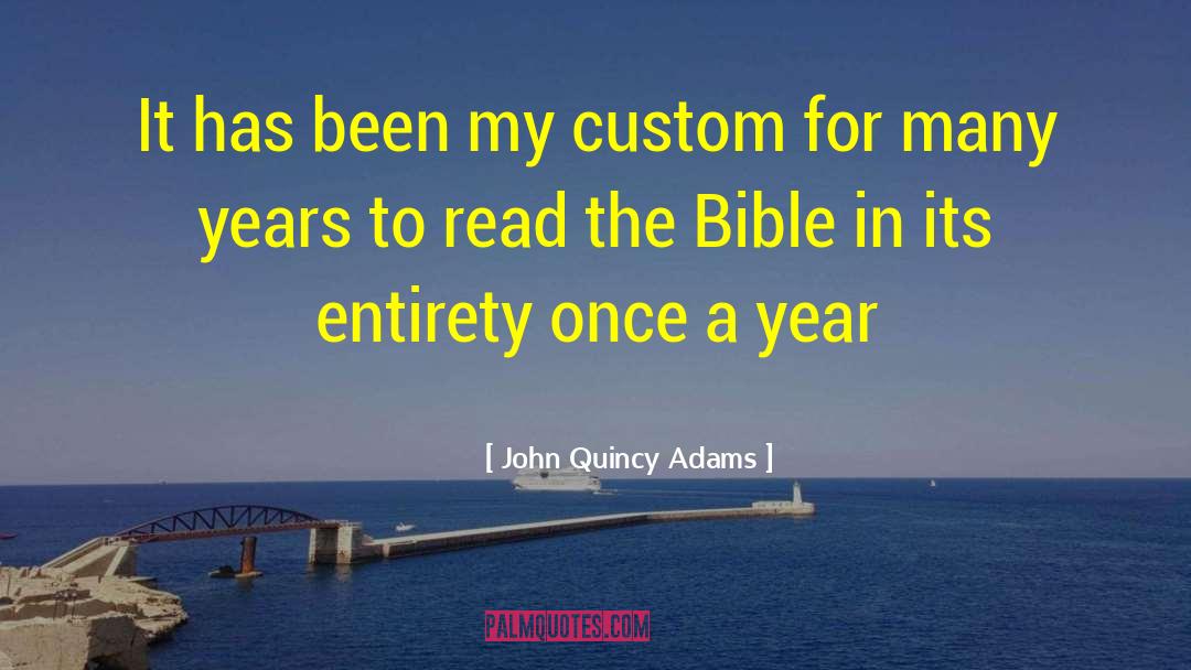 John Quincy Adams Quotes: It has been my custom