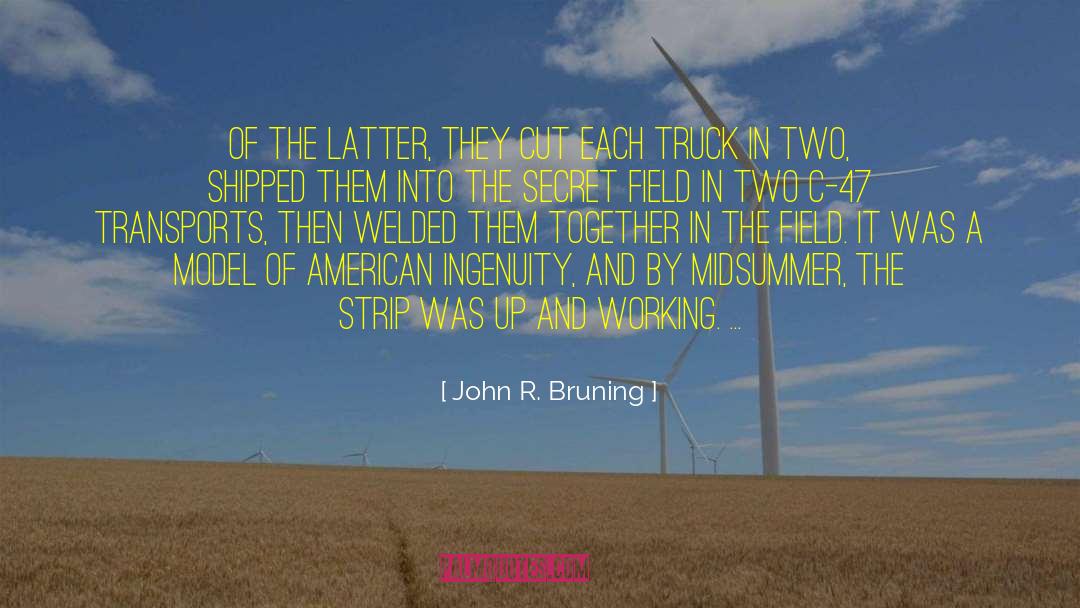 John R. Bruning Quotes: Of the latter, they cut