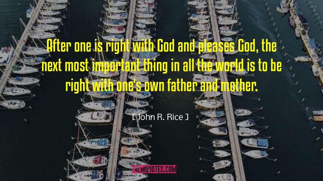 John R. Rice Quotes: After one is right with