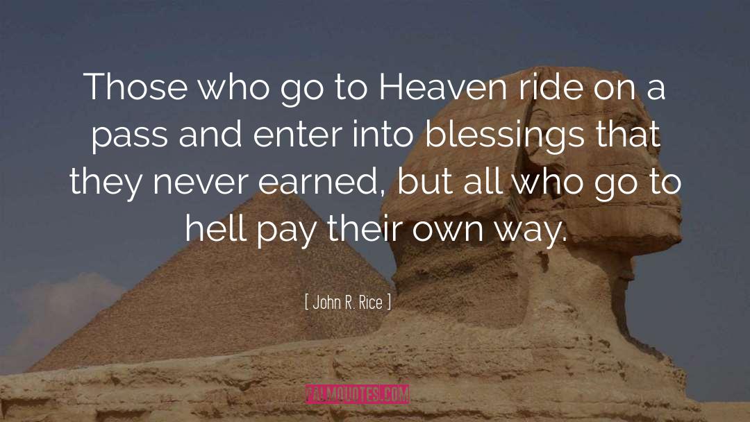 John R. Rice Quotes: Those who go to Heaven