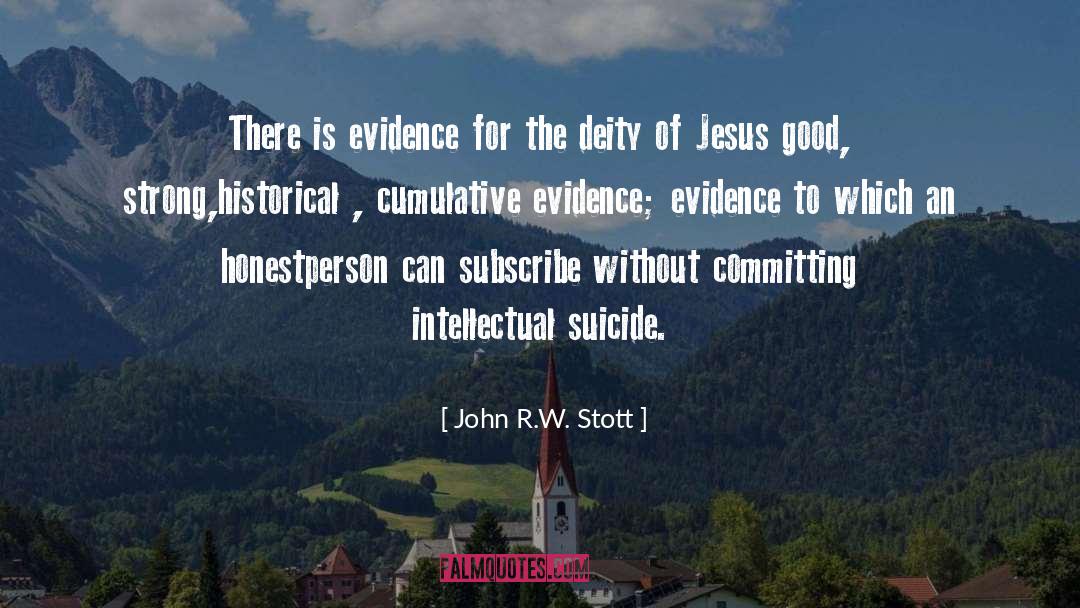 John R.W. Stott Quotes: There is evidence for the