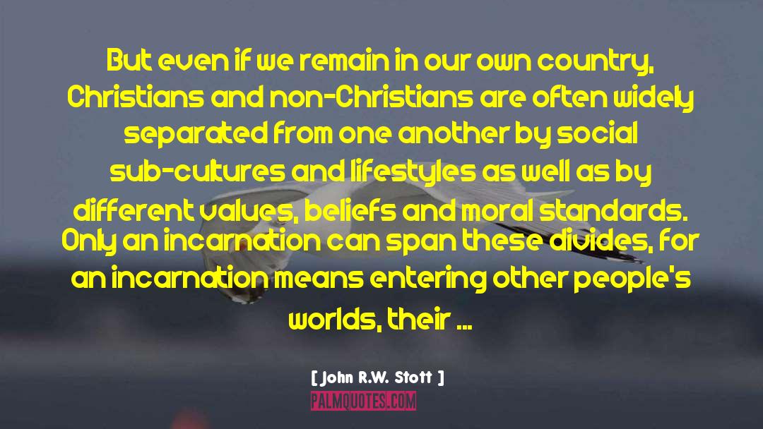 John R.W. Stott Quotes: But even if we remain