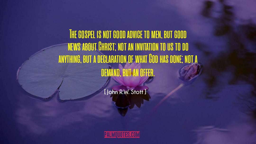 John R.W. Stott Quotes: The gospel is not good