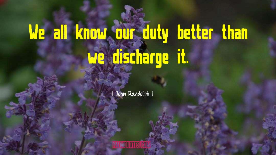 John Randolph Quotes: We all know our duty