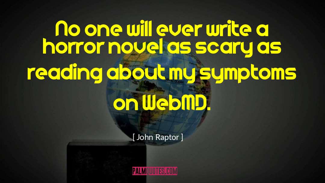 John Raptor Quotes: No one will ever write