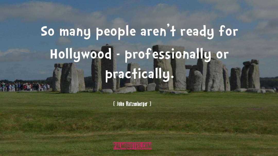 John Ratzenberger Quotes: So many people aren't ready