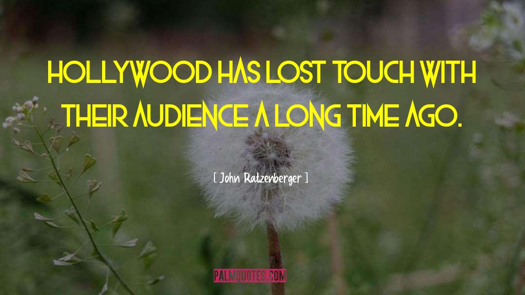 John Ratzenberger Quotes: Hollywood has lost touch with