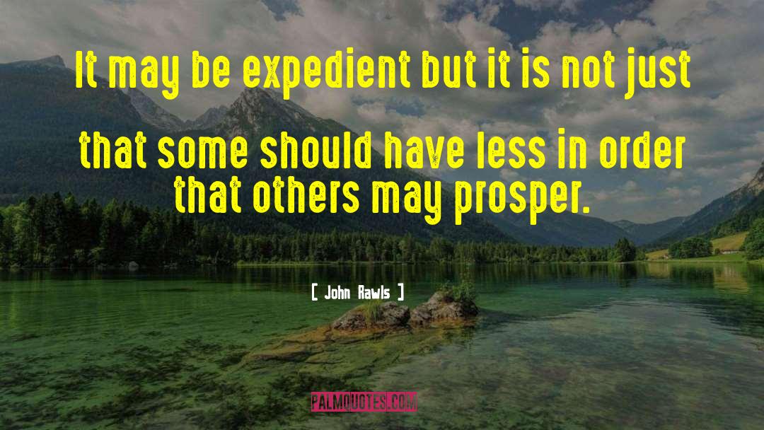 John Rawls Quotes: It may be expedient but