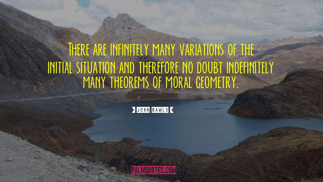John Rawls Quotes: There are infinitely many variations