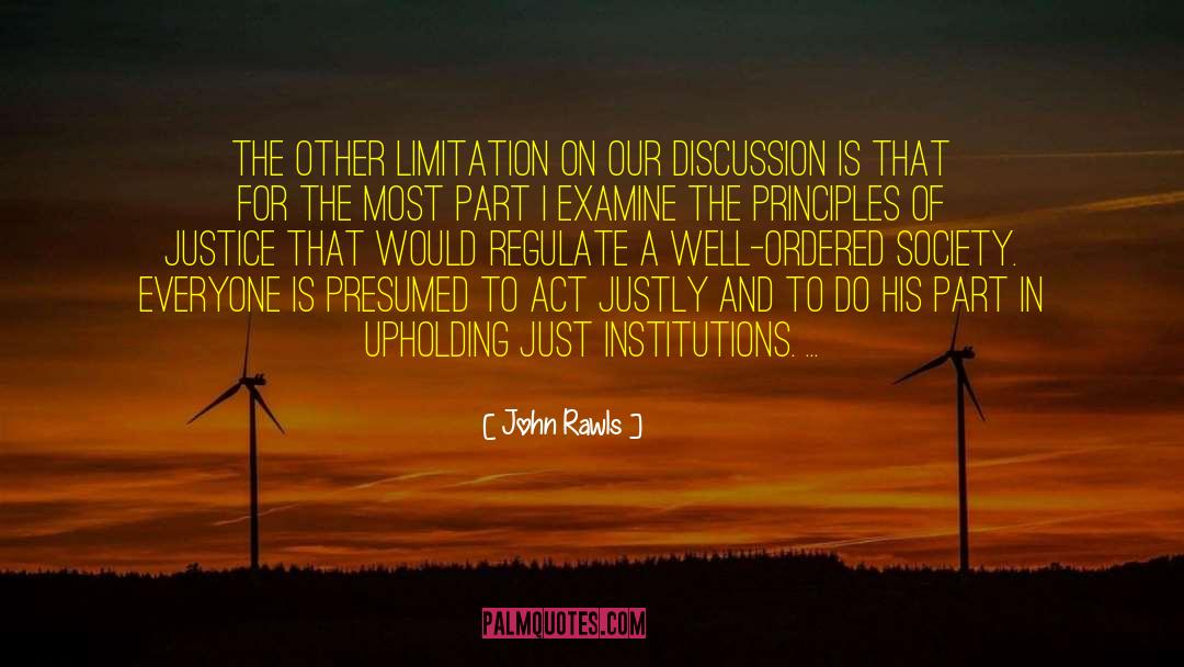 John Rawls Quotes: The other limitation on our