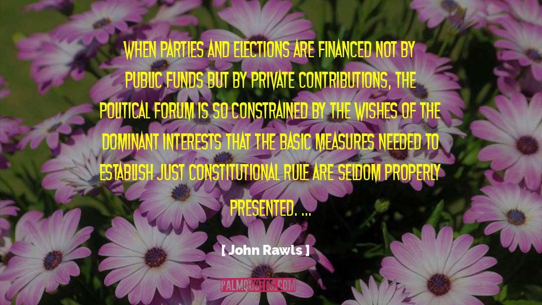 John Rawls Quotes: When parties and elections are