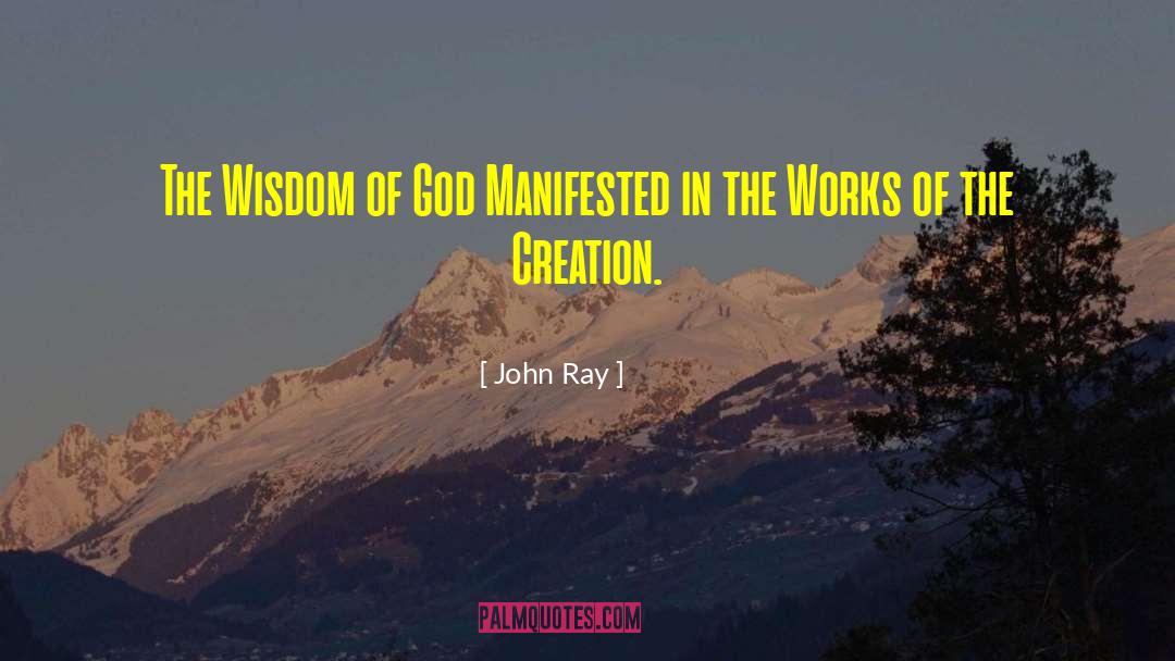 John Ray Quotes: The Wisdom of God Manifested