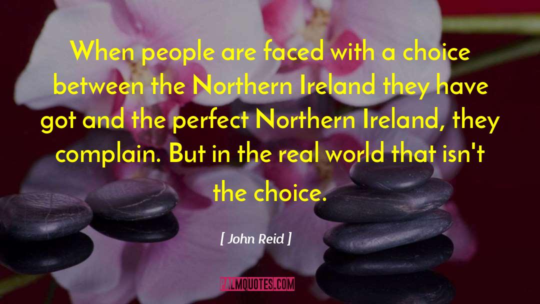 John Reid Quotes: When people are faced with