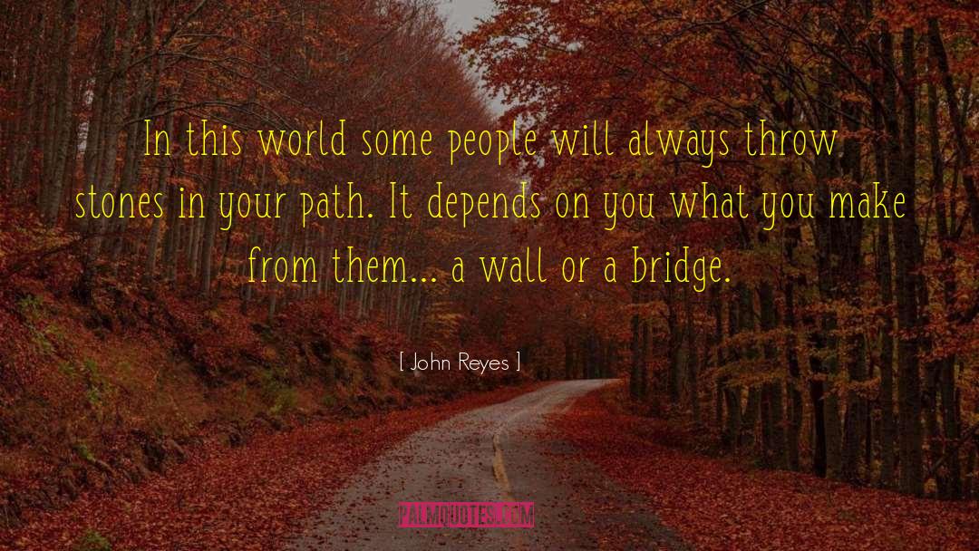 John Reyes Quotes: In this world some people