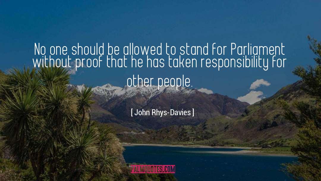John Rhys-Davies Quotes: No one should be allowed