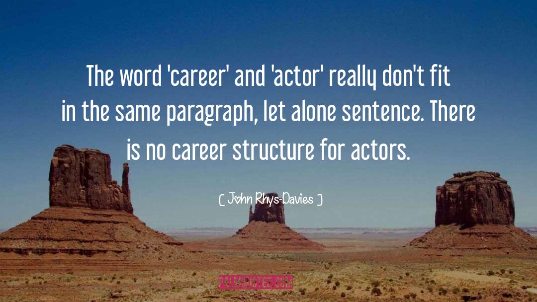 John Rhys-Davies Quotes: The word 'career' and 'actor'