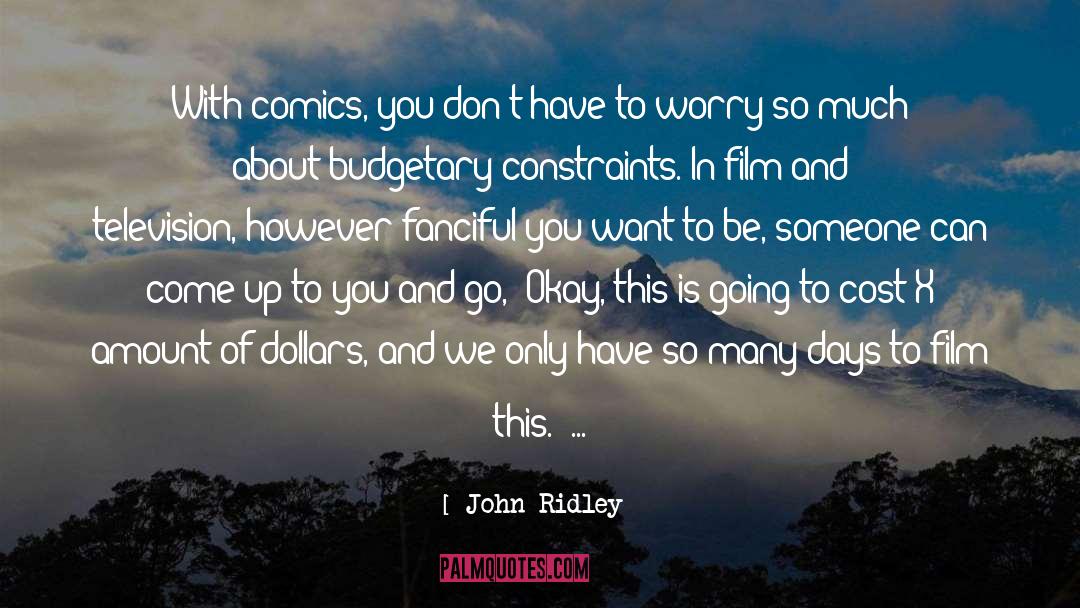 John Ridley Quotes: With comics, you don't have