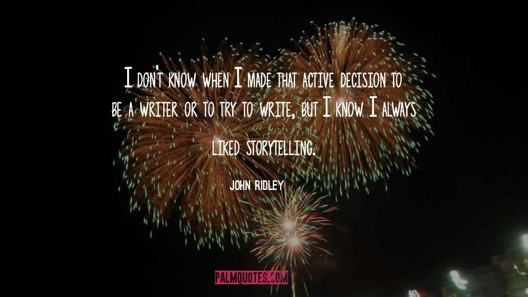 John Ridley Quotes: I don't know when I