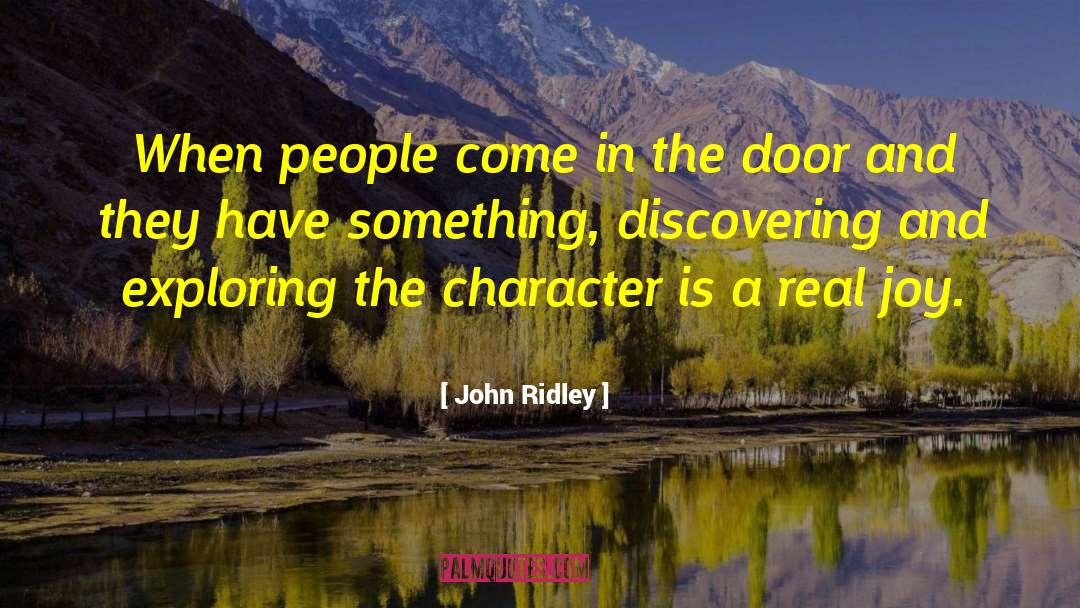 John Ridley Quotes: When people come in the