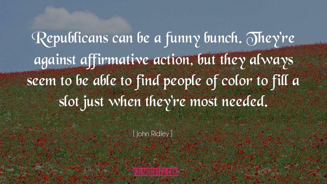 John Ridley Quotes: Republicans can be a funny