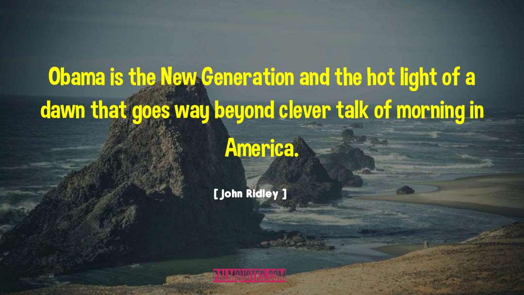 John Ridley Quotes: Obama is the New Generation