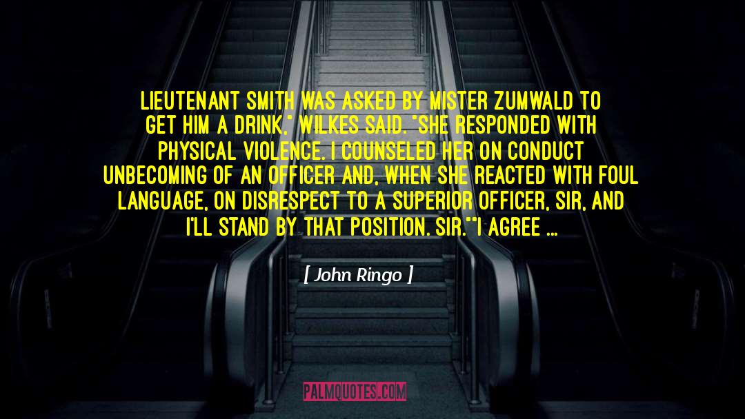 John Ringo Quotes: Lieutenant Smith was asked by
