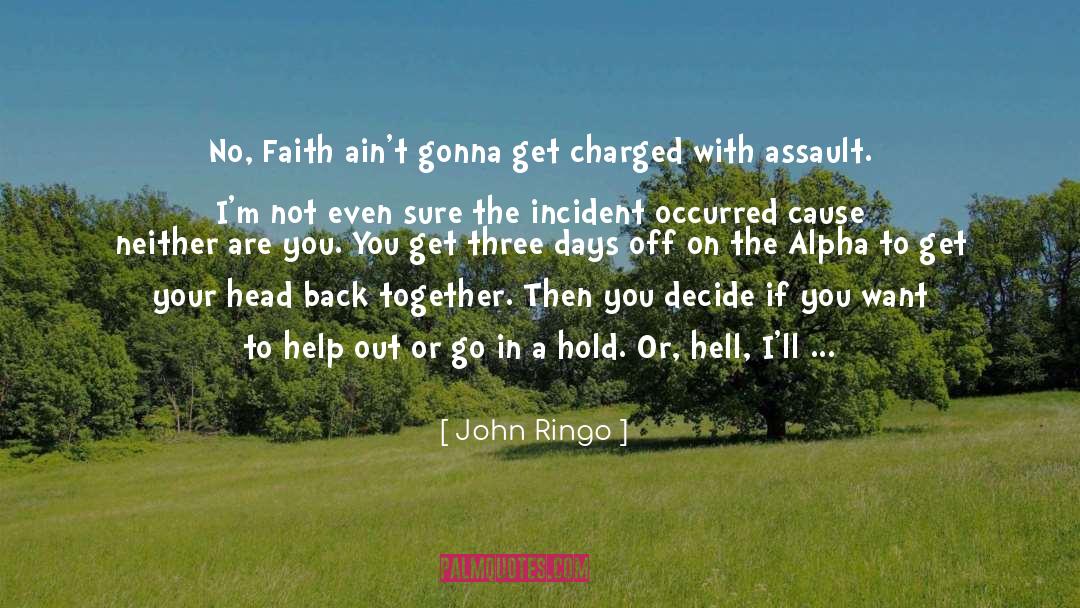 John Ringo Quotes: No, Faith ain't gonna get