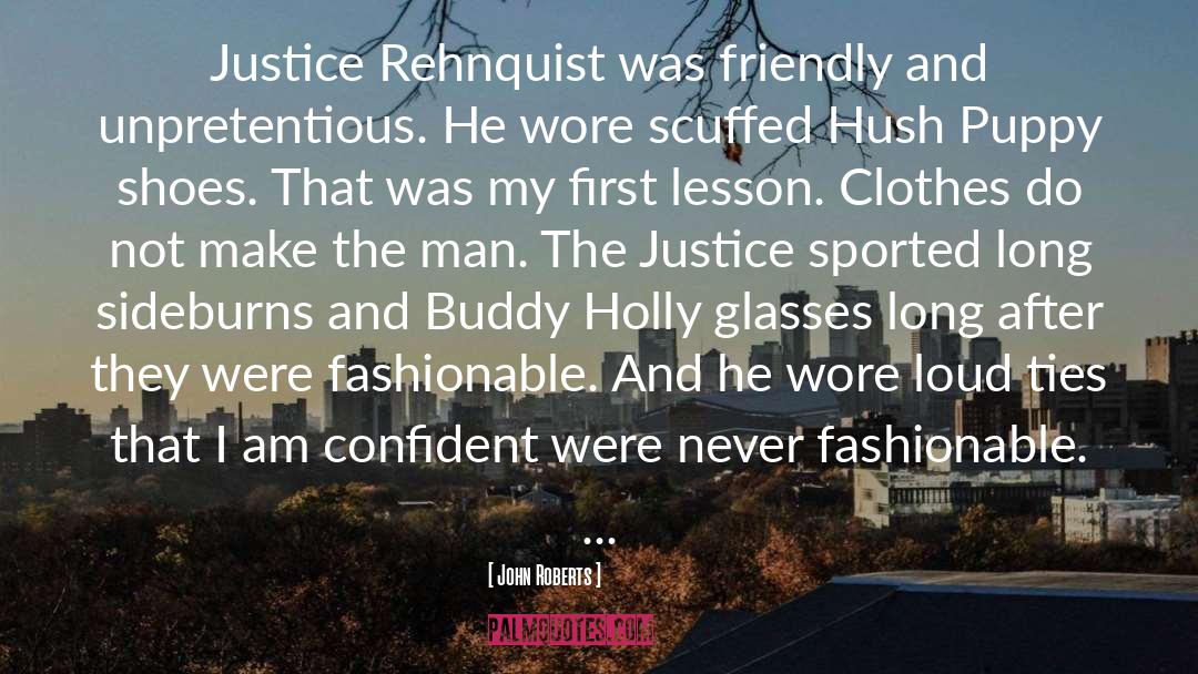 John Roberts Quotes: Justice Rehnquist was friendly and