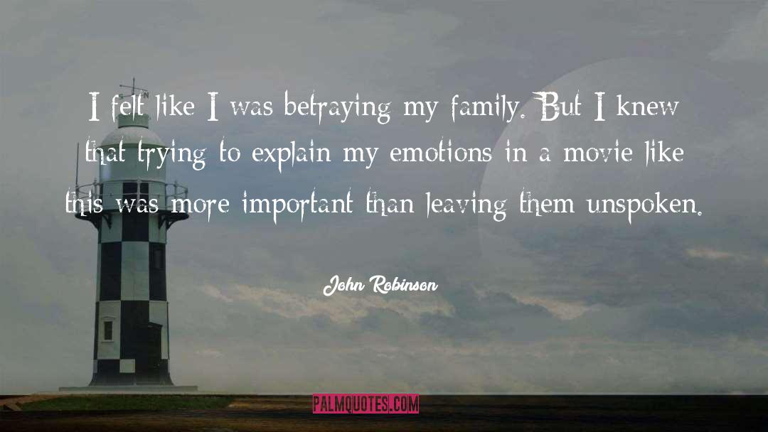 John Robinson Quotes: I felt like I was