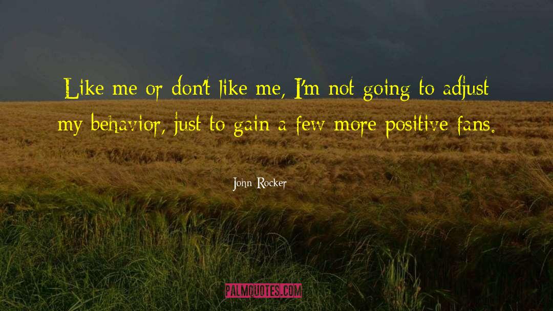 John Rocker Quotes: Like me or don't like