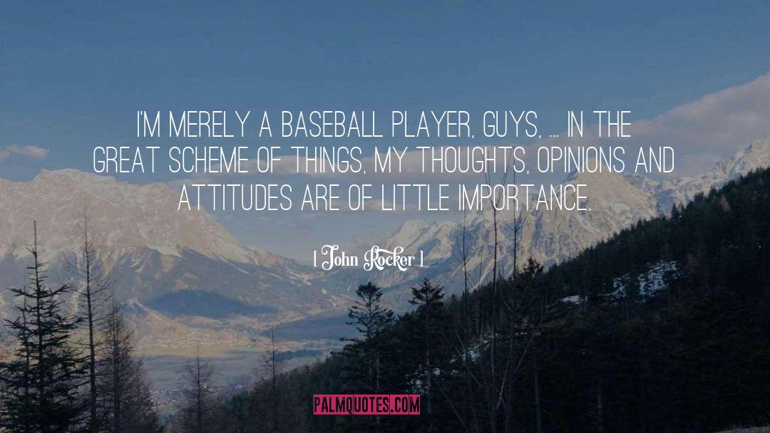 John Rocker Quotes: I'm merely a baseball player,