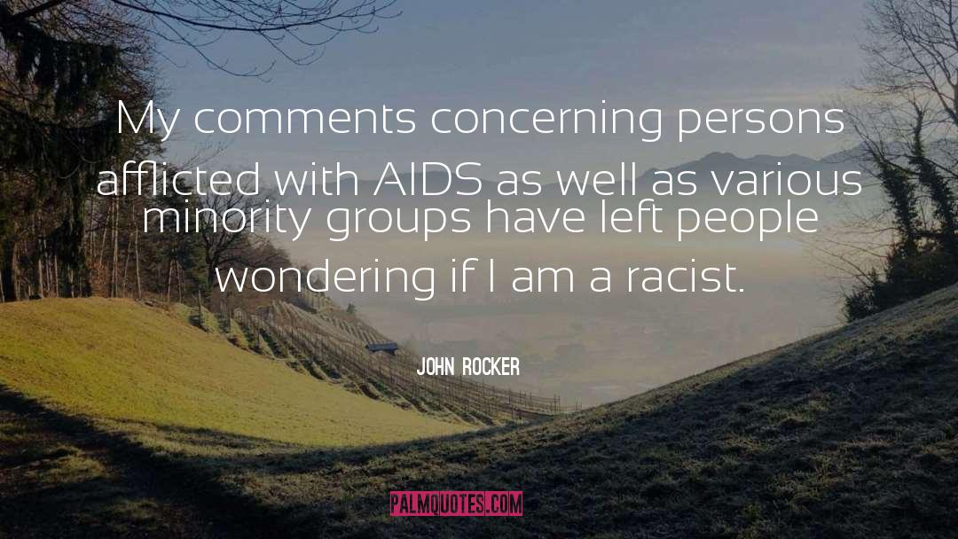 John Rocker Quotes: My comments concerning persons afflicted