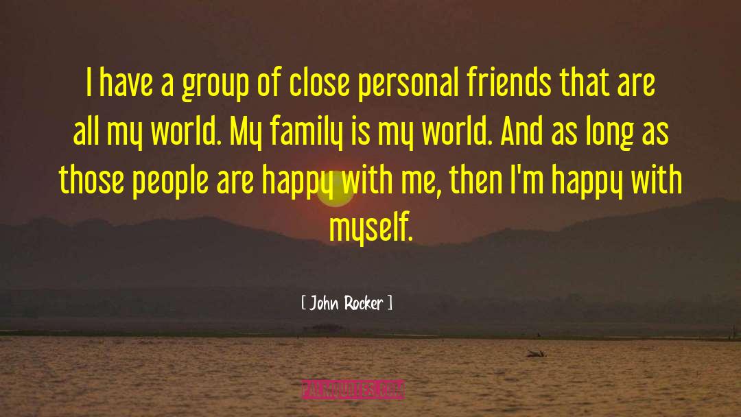 John Rocker Quotes: I have a group of