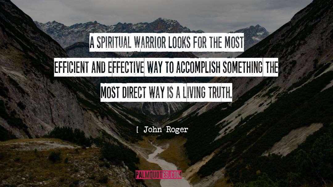 John-Roger Quotes: A Spiritual Warrior looks for