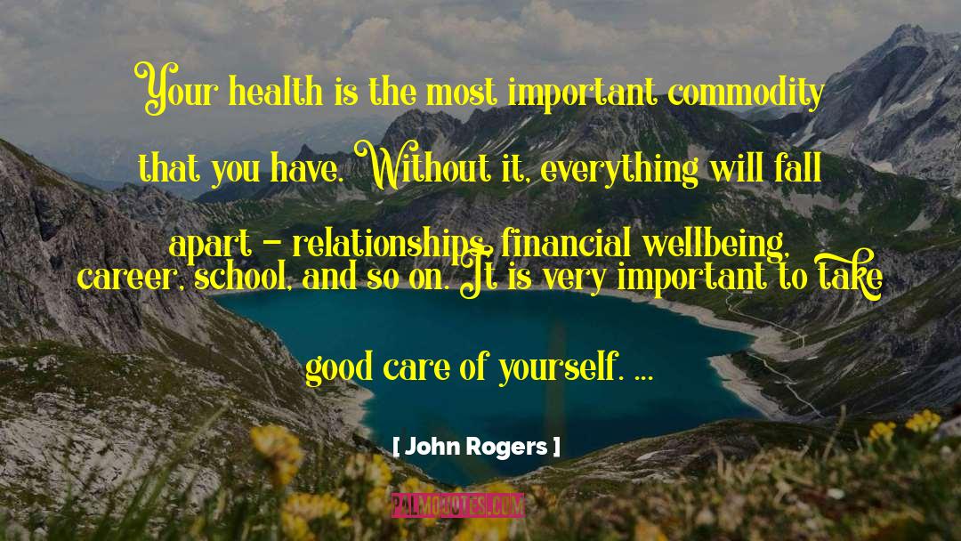 John Rogers Quotes: Your health is the most